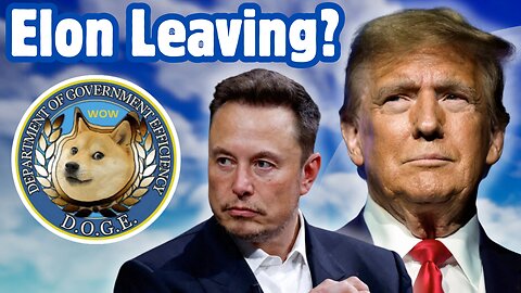 Elon leaving DOGE after frustration over Congress?