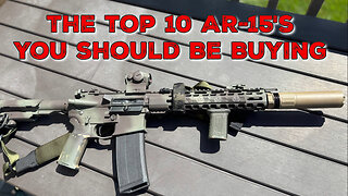 The Top 10 AR-15's You should be buying, in the mid-tier price range!