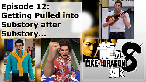 Episode 12: Getting Pulled into Substory after Substory...