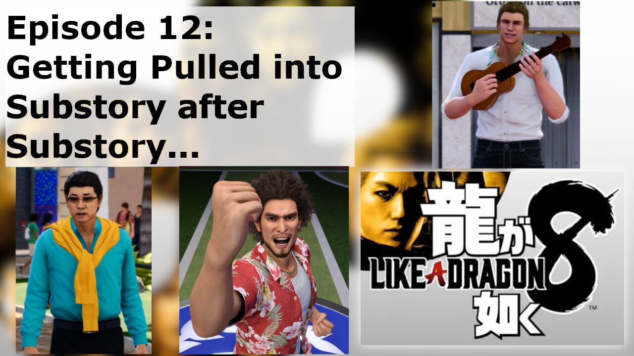 Episode 12: Getting Pulled into Substory after Substory...