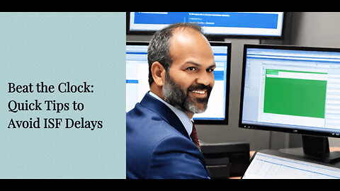 Mastering ISF Filing: Timely Compliance Solutions for Importers