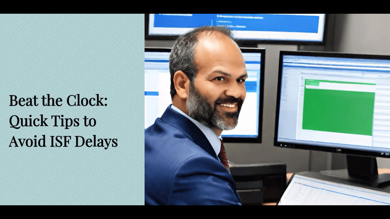 Mastering ISF Filing: Timely Compliance Solutions for Importers