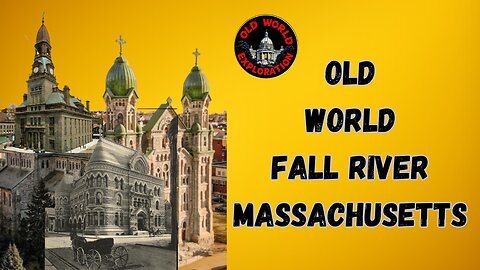 Old World Fall River Massachusetts