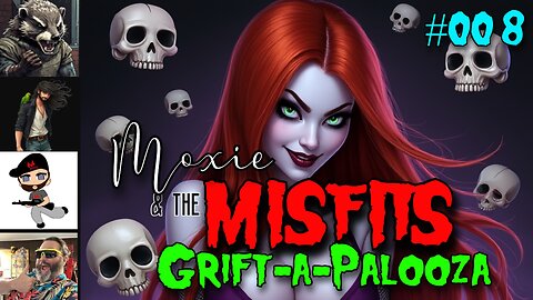 Moxie & the Misfits May the 4th Be With You Grift-a-Palooza! #008