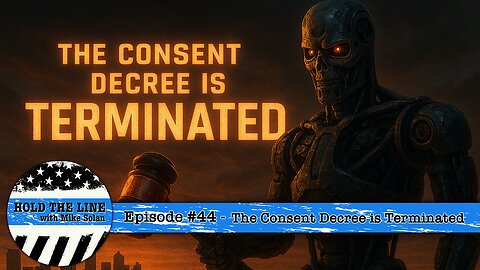Episode 44 - The Consent Decree is Terminated