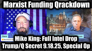9.18.25, Marxist Funding Qrackdown, Special Op in Full Swing!
