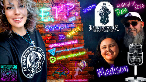 E.P.P. S05 EP05 GUEST Dan and Madison of Haunted Soulz Paranormal