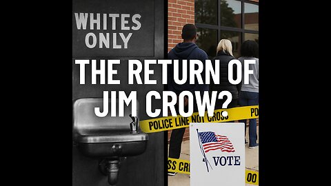 “THE RETURN OF JIM CROW IN AMERICA”