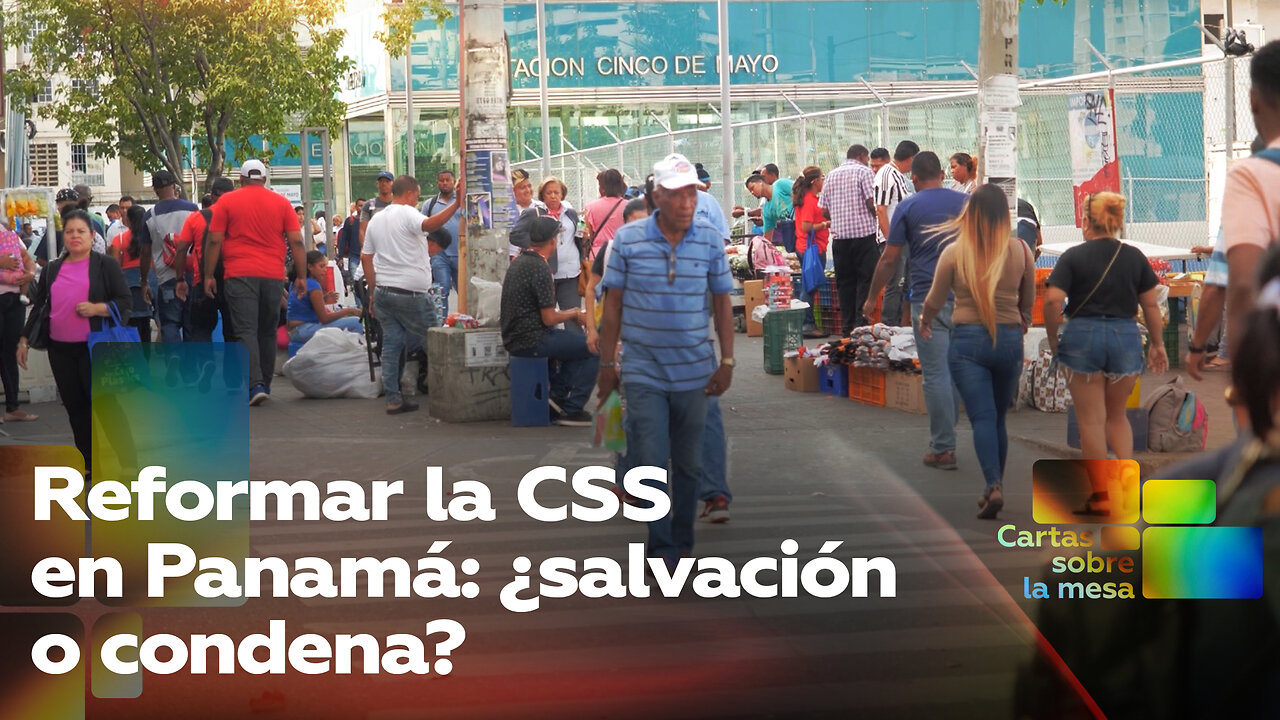 Reforma al Seguro Social en Panamá: ¿salvación o condena?