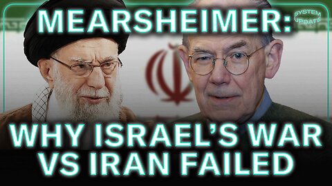 Prof. John Mearsheimer: Why Israel's War Against Iran BACKFIRED