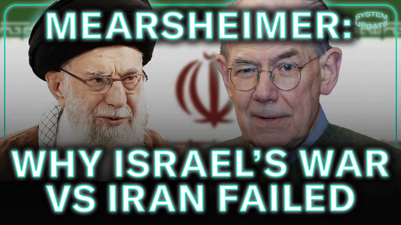 Prof. John Mearsheimer: Why Israel's War Against Iran BACKFIRED