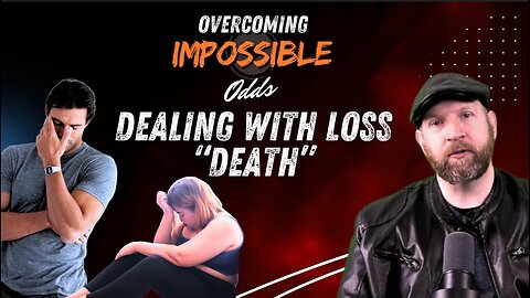 DEALING WITH LOSS (DEATH)