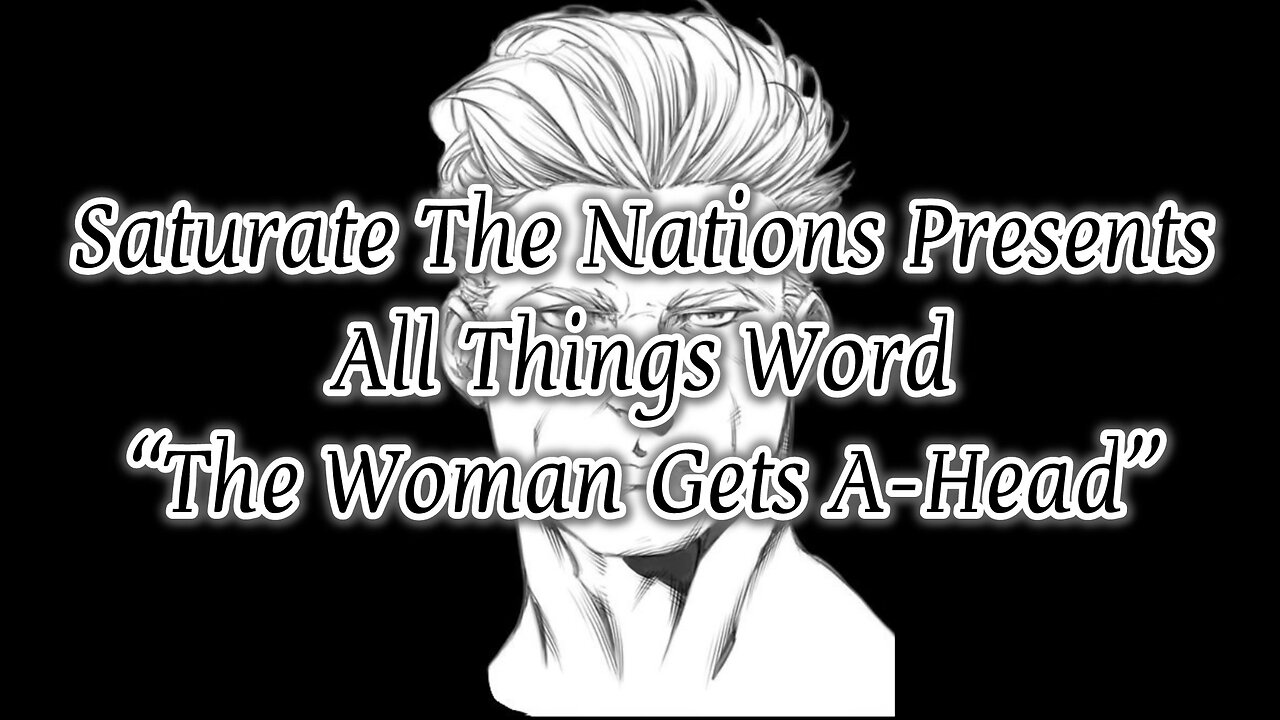 All Things Word: "The Woman Gets A-Head"