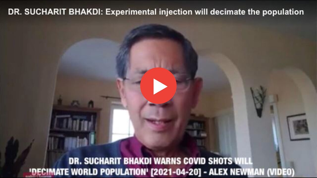 "Experimental Injection by Dr. Med. Sucharit Bhakdi Could Decimate Population"