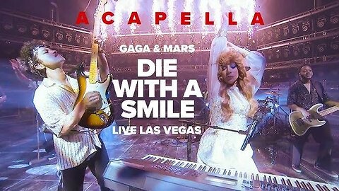 Lady Gaga, Bruno Mars - Die With A Smile (Live in Las Vegas)