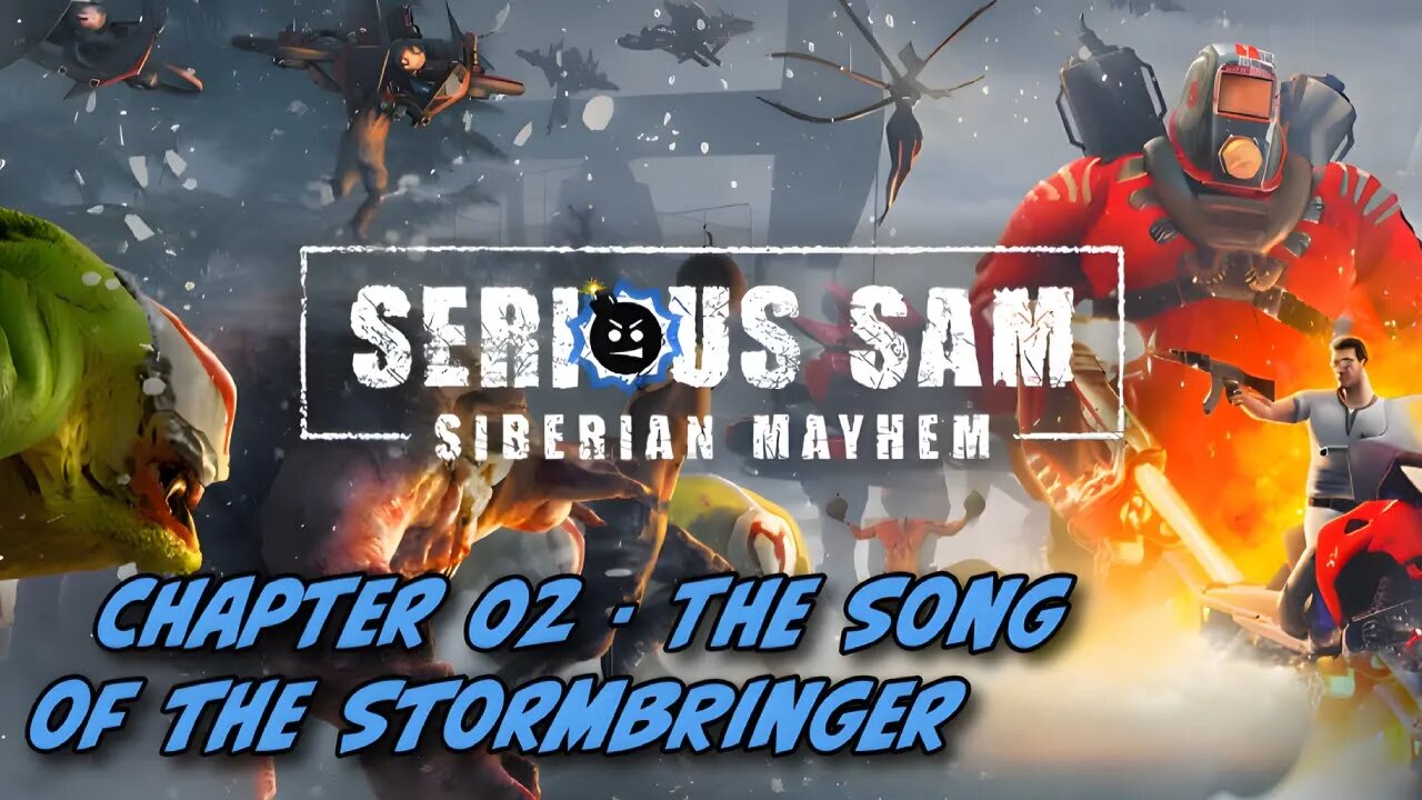 Serious Sam: Siberian Mayhem || Chapter 02 - The Song of the Stormbringer || No Commentary