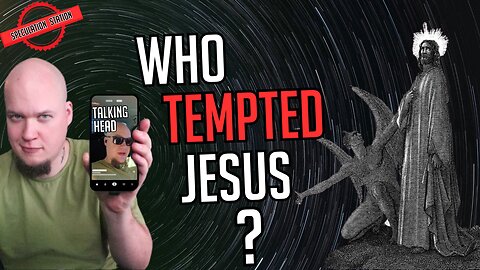 Did Jesus really speak to Satan in the Wilderness?