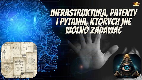 Infrastruktura, patenty i pytania, których nie wolno zadawać