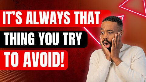 What You Want to Avoid is Often What Is Needed.