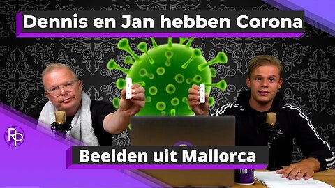 RP058 - Dennis Schouten en Jan Roos hebben Corona: 'We zijn doodziek'