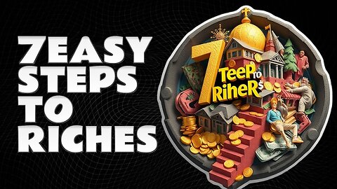 7 Steps To Riches The Easy Way To Never Work Again