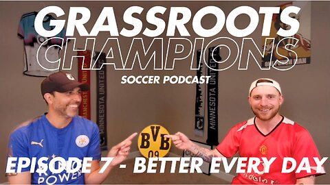 Episode 7 - Better Every Day