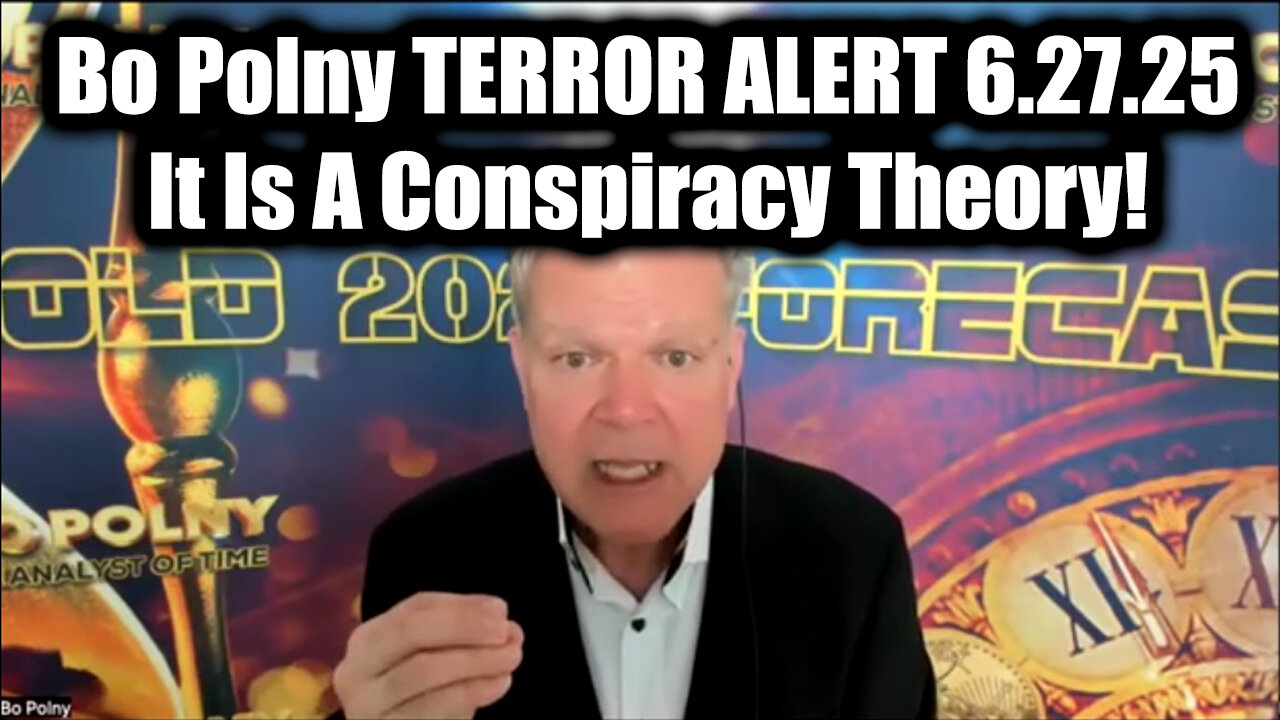 Bo Polny TERROR ALERT 6.27.25 - It Is A Conspiracy Theory! We're Exposing What They Are Planning