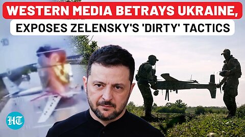 Western Media Betrays Ukraine, Exposes Zelensky 'Dirty War' Amid Russia Revenge For Spiderweb Attack