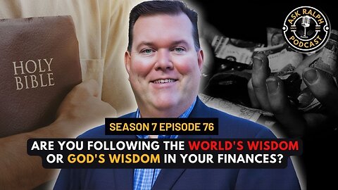 Are You Following the World's Wisdom or God's Wisdom in Your Finances?