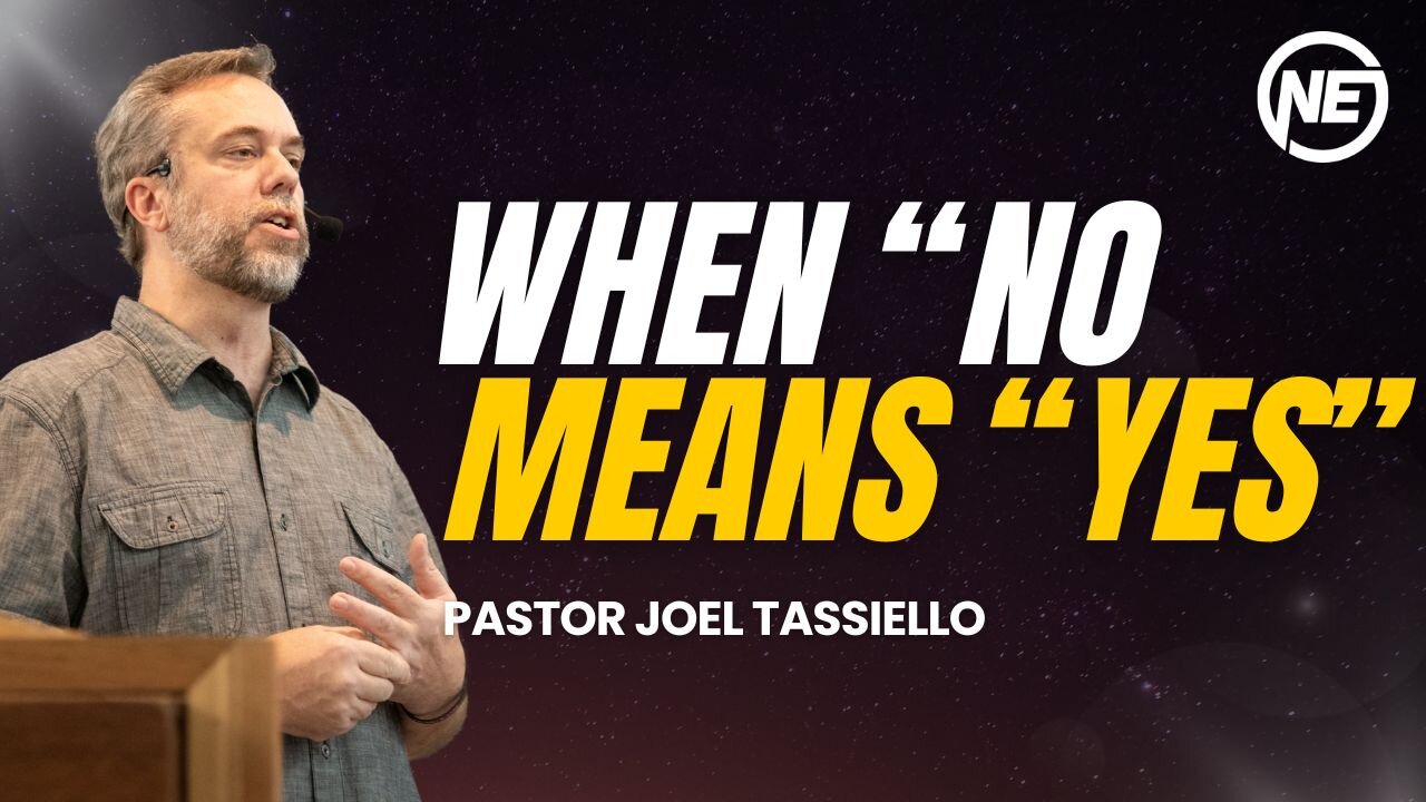 When "NO" Means "YES" Part 2 | Pastor Joel Tassiello | No Excuses Ministries
