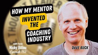 TTLR EP712: Dave Buck - How My Mentor Invented The Coaching Industry