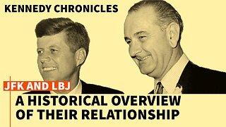 JFK and LBJ: Friends or Foes?