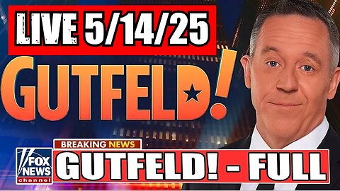 Gutfeld! Greg Gutfeld 5/14/25 (Full Show)