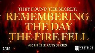 They Found the Secret: Remembering the Day the Fire Fell (#26 in Acts) 8:30am June 8, 2025