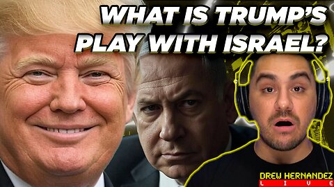 WHAT IS TRUMP'S PLAY WITH ISRAEL?