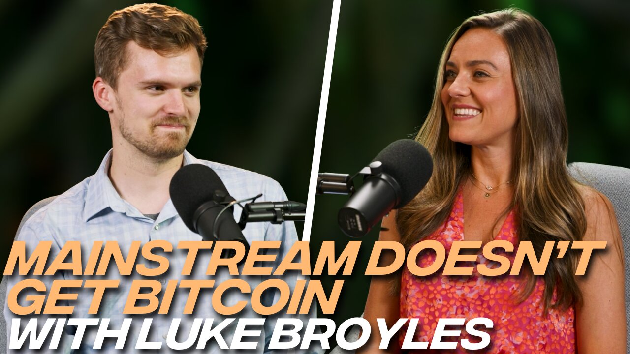 Luke Broyles: Why Mainstream Still Doesn’t Get Bitcoin | Coin Stories with Natalie Brunell