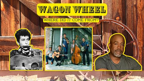 The Amazing Journey of Wagon Wheel: From Bob Dylan to a Timeless Hit