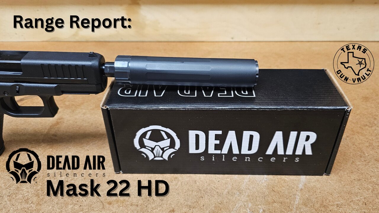 Range Report / Product Review: Dead Air Silencers - Mask 22 HD