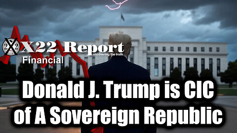 New X22 Report May 17 - Donald J. Trump is CIC of A Sovereign Republic, America is Under Common Law