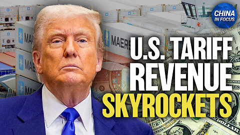 $16 Billion: US Collects Record Custom Duties in April | Trailer | China In Focus