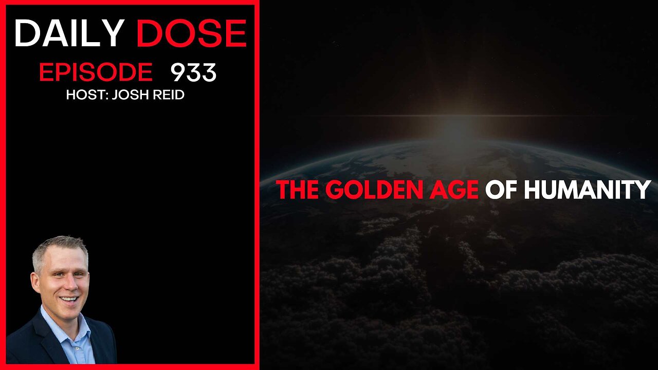 The Golden Age of Humanity | Ep. 933 The Daily Dose
