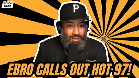 Ebro Takes Aim at Hot 97!