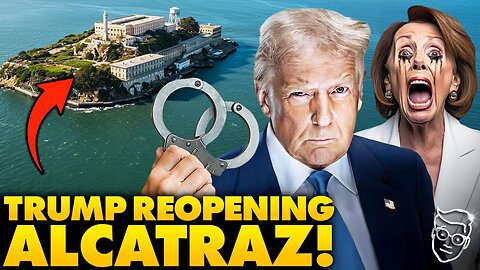 🚨Trump Unveils Plan to Re-Open ALCATRAZ as Nancy Pelosi FREAKS | San Francisco in PANIC