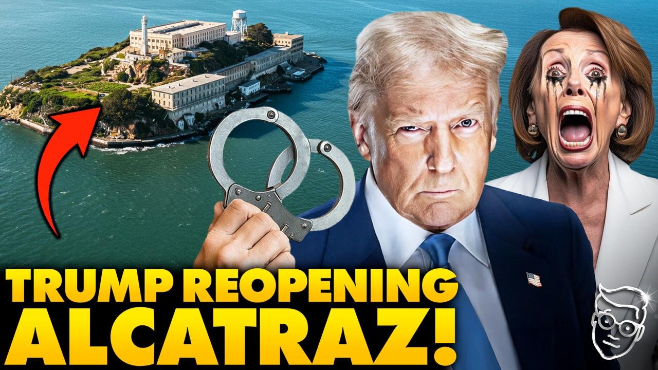 🚨Trump Unveils Plan to Re-Open ALCATRAZ as Nancy Pelosi FREAKS | San Francisco in PANIC