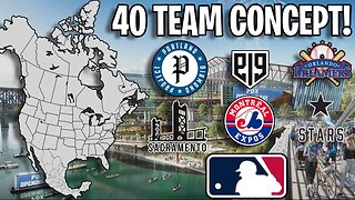 Forty Team MLB Expansion Concept! | Is This The Future Of MLB?