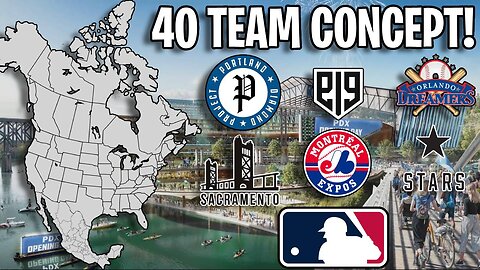 Forty Team MLB Expansion Concept! | Is This The Future Of MLB?