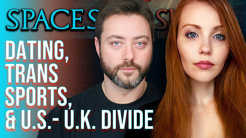 Josie and Carl Benjamin discuss Dating, Trans Sports, & U.S.-U.K. Divide