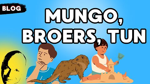 Mungo, Broers, Tun