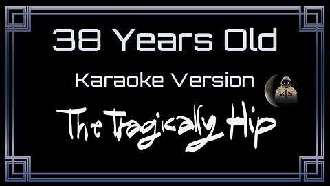 The Tragically Hip - 38 Years Old (CC) [UVR]