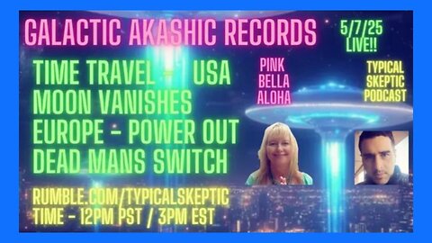 Galactic Akashic : Time Travel, Moon Vanishing, Europe Blackout | Pink Bella Aloha | TSP #1959